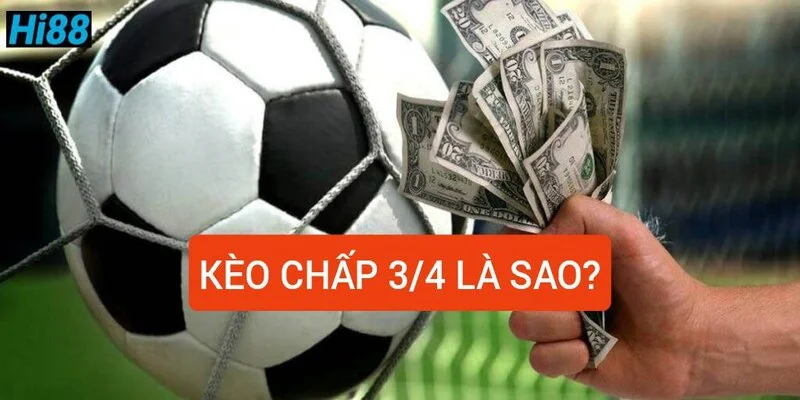 Chấp nửa một là như thế nào? Giải thích kèo chấp 3/4 1 keo-chap-3-4-trai-la-sao